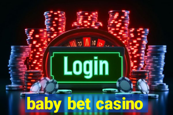 baby bet casino